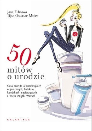 Okładka książki 50 mitów o urodzie Tijana Orasmae-Meder, Jana Zubcowa