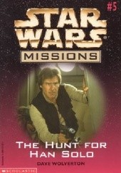 Okładka książki The Hunt for Han Solo Dave Wolverton