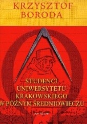 Studenci Uniwersytetu Krakowskiego w późnym średniowieczu