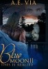 Okładka książki Blue Moon II: This Is Reality A.E. Via
