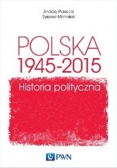 Polska 1945-2015. Historia polityczna