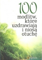 Okładka książki 100 modlitw ,które uzdrawiają i niosą otuchę praca zbiorowa