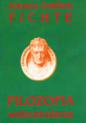 Okładka książki Filozofia wolnomularza Johann Gottlieb Fichte
