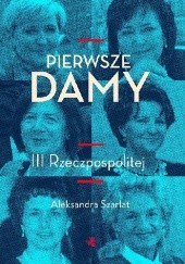 Okładka książki Pierwsze damy III Rzeczpospolitej.