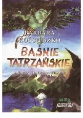 Okładka książki Baśnie tatrzańskie Barbara Kościuszko