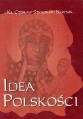 Okładka książki Idea Polskości Czesław Stanisław Bartnik