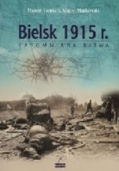 Okładka książki Bielsk 1915. Zapomniana bitwa