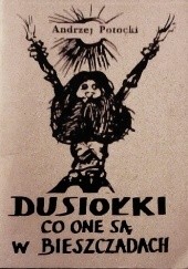 Okładka książki Dusiołki co one są w Bieszczadach Andrzej Potocki