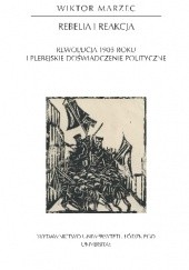 Okładka książki Rebelia i reakcja. Rewolucja 1905 roku i plebejskie doświadczenie polityczne Wiktor Marzec