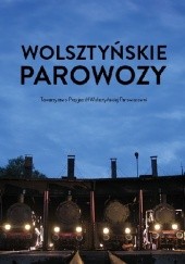 Okładka książki Wolsztyńskie parowozy Tomasz Drzewiecki