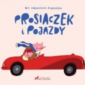 Okładka książki Prosiaczek i pojazdy Aleksandra Woldańska-Płocińska
