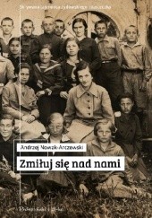 Okładka książki Zmiłuj się nad nami Andrzej Nowak-Arczewski