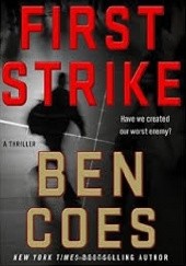 Okładka książki First Strike Ben Coes