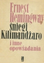 Okładka książki Śniegi Kilimandżaro i inne opowiadania Ernest Hemingway