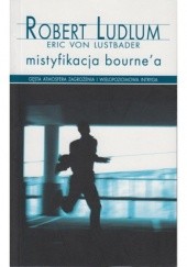 Okładka książki Mistyfikacja Bourne'a Robert Ludlum, Eric van Lustbader