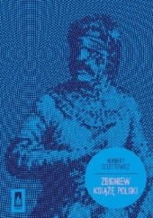 Okładka książki Zbigniew. Książę Polski Norbert Delestowicz