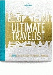 Okładka książki Lonely Planet's Ultimate Travelist Lonely Planet Publications