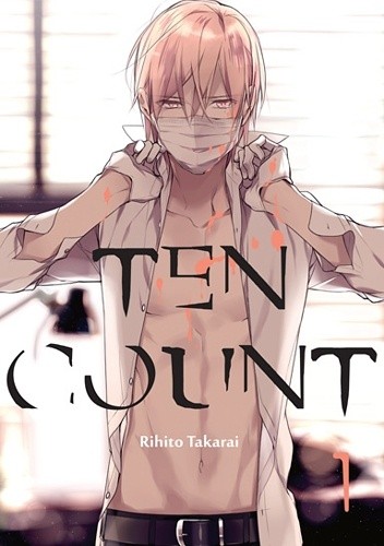 Okładka książki Ten Count #1 Rihito Takarai