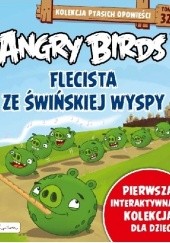 Okładka książki Angry Birds. Flecista ze Świńskiej Wyspy. Patrycja Zarawska
