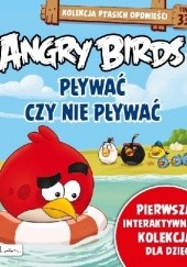 Okładka książki Angry Birds. Pływać czy nie pływać Patrycja Zarawska