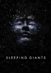 Okładka książki Sleeping Giants Sylvain Neuvel