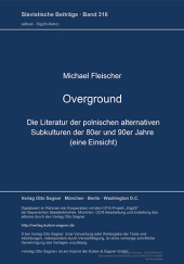 Okładka książki Overground : die Literatur der polnischen alternativen Subkulturen der 80er und 90er Jahre : eine Einsicht Michael Fleischer