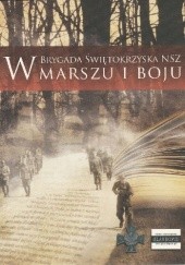 Okładka książki W marszu i boju. Brygada Świętokrzyska NSZ praca zbiorowa