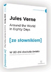 Okładka książki Around the World in Eighty Days. W 80 dni dookoła świata z podręcznym słownikiem angielsko-polskim Juliusz Verne