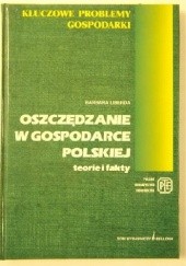 Oszczędzanie w gospodarce polskiej. Teorie i Fakty
