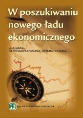 Okładka książki W POSZUKIWANIU NOWEGO ŁADU EKONOMICZNEGO Stanisław Owsiak