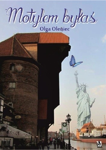 Okładka książki Motylem byłaś Olga Oleniec