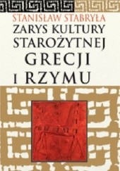 Okładka książki Zarys kultury starożytnej Grecji i Rzymu Stanisław Stabryła