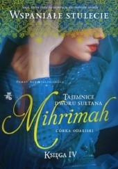 Okładka książki Mihrimah. Córka odaliski. Tom 2 Demet Altınyeleklioğlu
