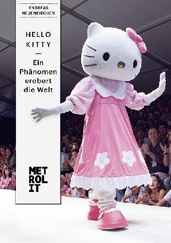 Okładka książki Hello Kitty - ein Phänomen erobert die Welt Andreas Neuenkirchen