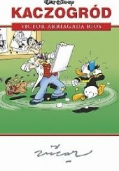 Okładka książki Kaczogród 3: Victor Arriagada Rios Victor Arriagada (Vicar) Rios