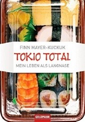 Okładka książki Tokio Total: Mein Leben als Langnase Finn Mayer-Kuckuk