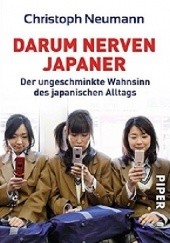 Darum nerven Japaner: Der ungeschminkte Wahnsinn des japanischen Alltags