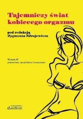 Okładka książki Tajemniczy świat kobiecego orgazmu Zygmunt Zdrojewicz