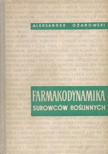 Okładka książki Farmakodynamika surowców roślinnych Aleksander Ożarowski