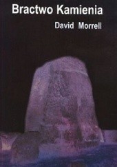 Okładka książki Bractwo Kamienia David Morrell