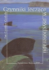 Okładka książki Powiększ Czynniki leczące w psychoterapii Jan Lesław Czabała