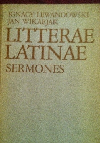 Okładka książki Litterae Latinae sermones Ignacy Lewandowski, Jan Wikarjak