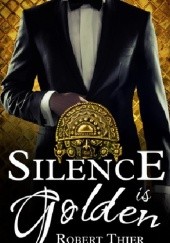 Okładka książki Silence is Golden Robert Thier