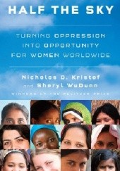 Okładka książki Half the Sky: Turning Oppression into Opportunity for Women Worldwide Nicholas Kristof, Sheryl WuDunn