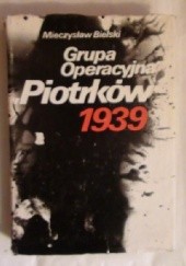 Okładka książki Grupa Operacyjna "Piotrków" 1939 Mieczysław Bielski