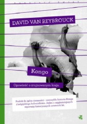 Okładka książki Kongo. Opowieść o zrujnowanym kraju David van Reybrouck
