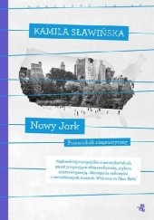 Okładka książki Nowy Jork. Przewodnik niepraktyczny Kamila Sławińska