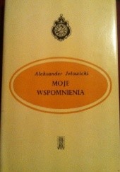 Okładka książki Moje wspomnienia Aleksander Jełowicki