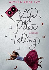 Okładka książki Life After Falling Alyssa Rose Ivy