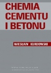 Okładka książki Chemia cementu i betonu Wiesław Kurdowski